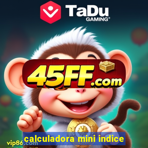calculadora mini indice